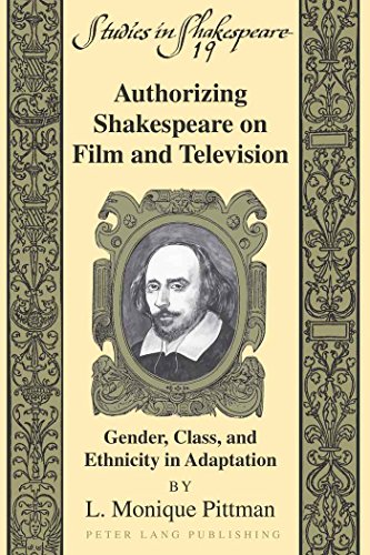 Authorizing Shakespeare on Film and Television: Gender, Class, and Ethnicity in Adaptation (Studies in Shakespeare)