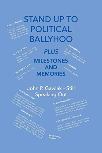 Stand Up To Political Ballyhoo: Plus Milestones and Memories