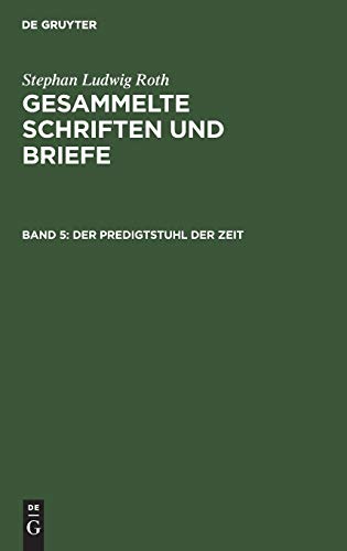 Der Predigtstuhl der Zeit: Aufsätze aus den Jahren 1842–1848 (Stephan Ludwig Roth: Gesammelte Schriften und Briefe)