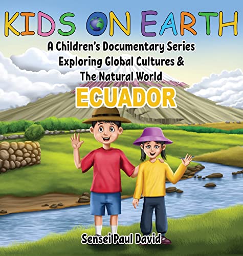Kids On Earth: A Children's Documentary Series Exploring Global Cultures & The Natural World: ECUADOR