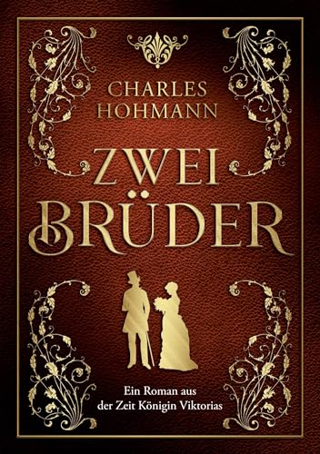 Zwei Brüder: Ein Roman aus der Zeit Königin Viktorias