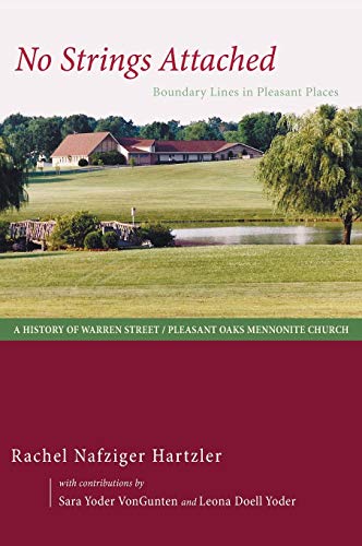 No Strings Attached: Boundary Lines in Pleasant Places: A History of Warren Street / Pleasant Oaks Mennonite Church