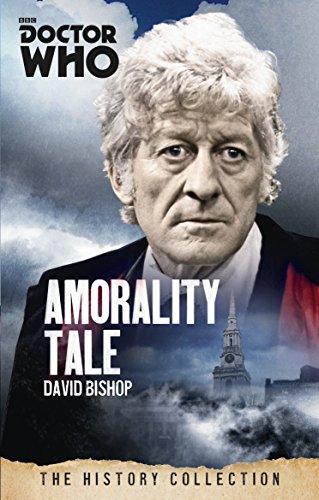 DOCTOR WHO: AMORALITY TALE: The History Collection