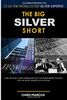 The Big Silver Short: How The Wall Street Banks Have Left The Silver Market In Place For The Short-Squeeze Of A Lifetime