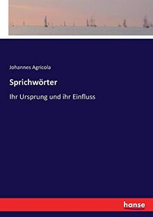 Sprichwörter: Ihr Ursprung und ihr Einfluss