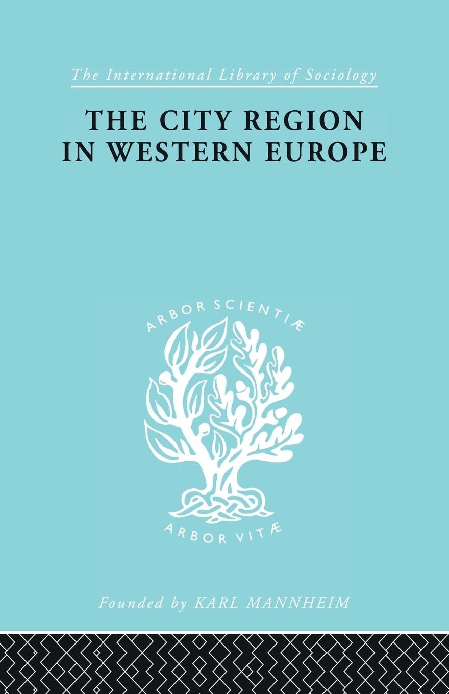 The City Region in Western Europe ILS 170 (International Library of Sociology)