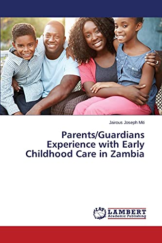 Parents/Guardians Experience with Early Childhood Care in Zambia