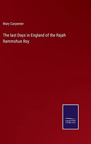The last Days in England of the Rajah Rammohun Roy