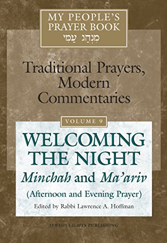 My People's Prayer Book Vol 9: Welcoming the Night―Minchah and Ma'ariv (Afternoon and Evening Prayer)