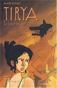 Tirya. Vol. 5. Le loup des sept collines