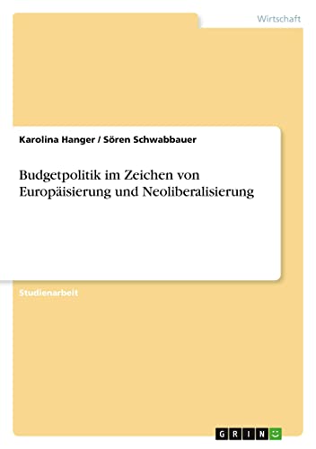 Budgetpolitik im Zeichen von Europäisierung und Neoliberalisierung