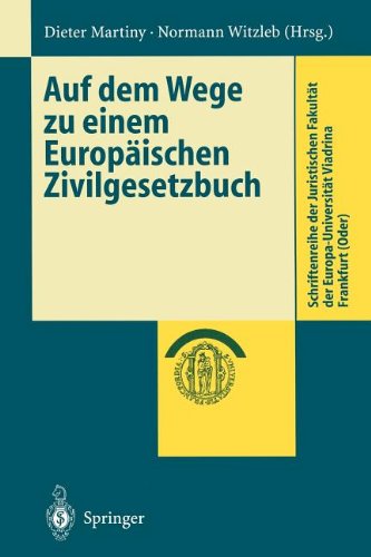 Auf Dem Wege zu Einem Europäischen Zivilgesetzbuch (Schriftenreihe der Juristischen Fakultät der Europa-Universität Viadrina Frankfurt (Oder))