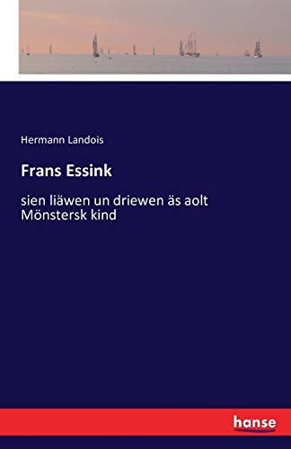 Frans Essink: sien liäwen un driewen äs aolt Mönstersk kind