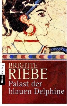 Palast der blauen Delphine: Roman von Brigitte Riebe | Buch | Zustand sehr gut