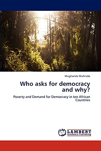 Who asks for democracy and why?: Poverty and Demand for Democracy in ten African Countries