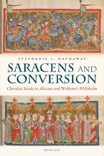 Saracens and Conversion: Chivalric Ideals in Aliscans and Wolfram's Willehalm (Studies in Old Germanic Languages and Literature)