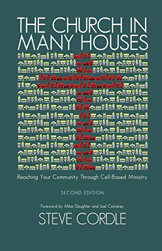 The Church in Many Houses: Reaching Your Community through Cell-Based Ministry
