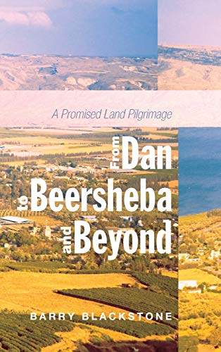 From Dan to Beersheba and Beyond: A Promised Land Pilgrimage