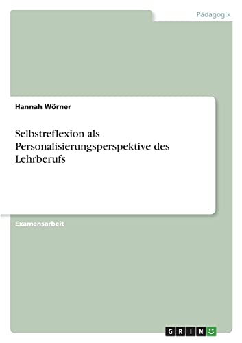 Selbstreflexion als Personalisierungsperspektive des Lehrberufs