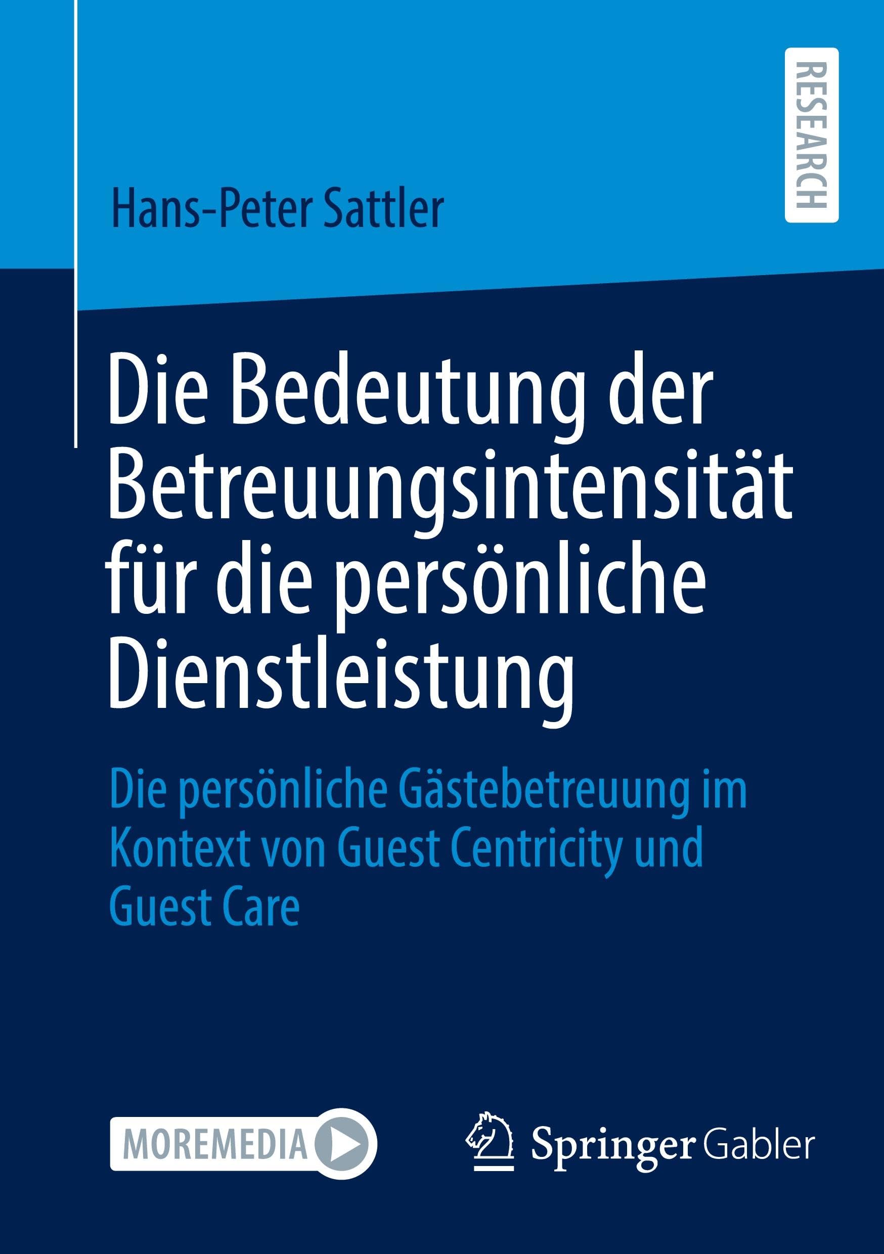 Die Bedeutung der Betreuungsintensität für die persönliche Dienstleistung: Die persönliche Gästebetreuung im Kontext von Guest Centricity und Guest Care