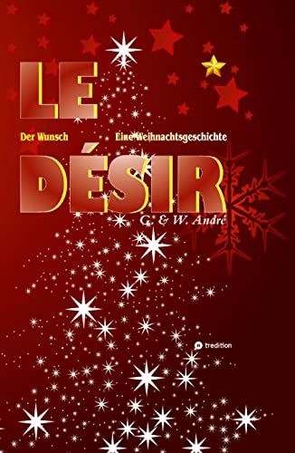 LE DÉSIR - DER WUNSCH: Eine Weihnachtsgeschichte