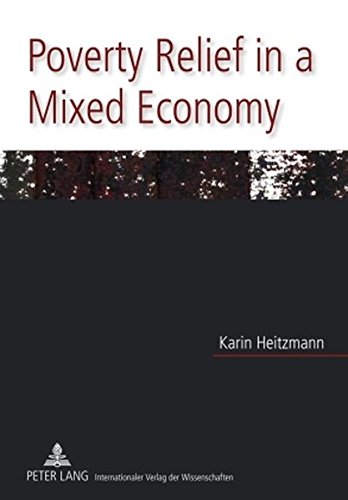 Poverty Relief in a Mixed Economy: Theory of and Evidence for the (Changing) Role of Public and Nonprofit Actors in Coping with Income Poverty