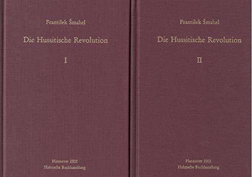 Die Hussitische Revolution (MGH - Schriften)