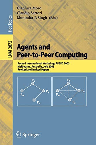 Agents and Peer-to-Peer Computing: Second International Workshop, AP2PC 2003, Melbourne, Australia, July 14, 2003, Revised and Invited Papers (Lecture Notes in Computer Science, 2872, Band 2872)