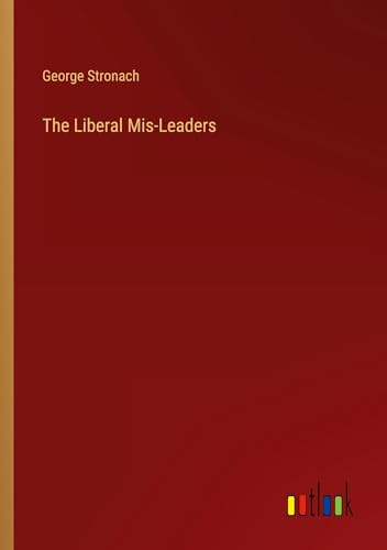 The Liberal Mis-Leaders