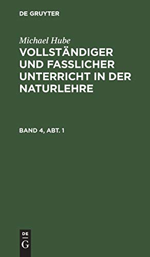 Michael Hube: Vollständiger und fasslicher Unterricht in der Naturlehre. Band 4, Abt. 1