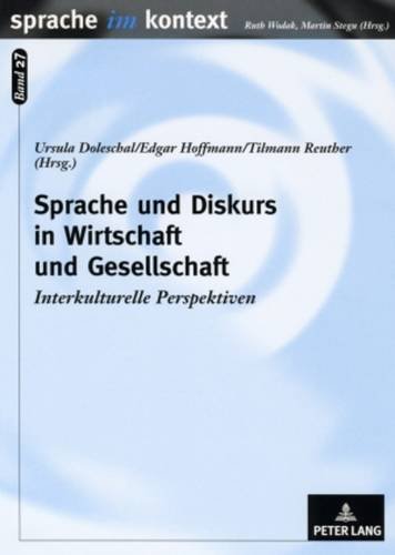 Sprache und Diskurs in Wirtschaft und Gesellschaft: Interkulturelle Perspektiven (Sprache im Kontext)