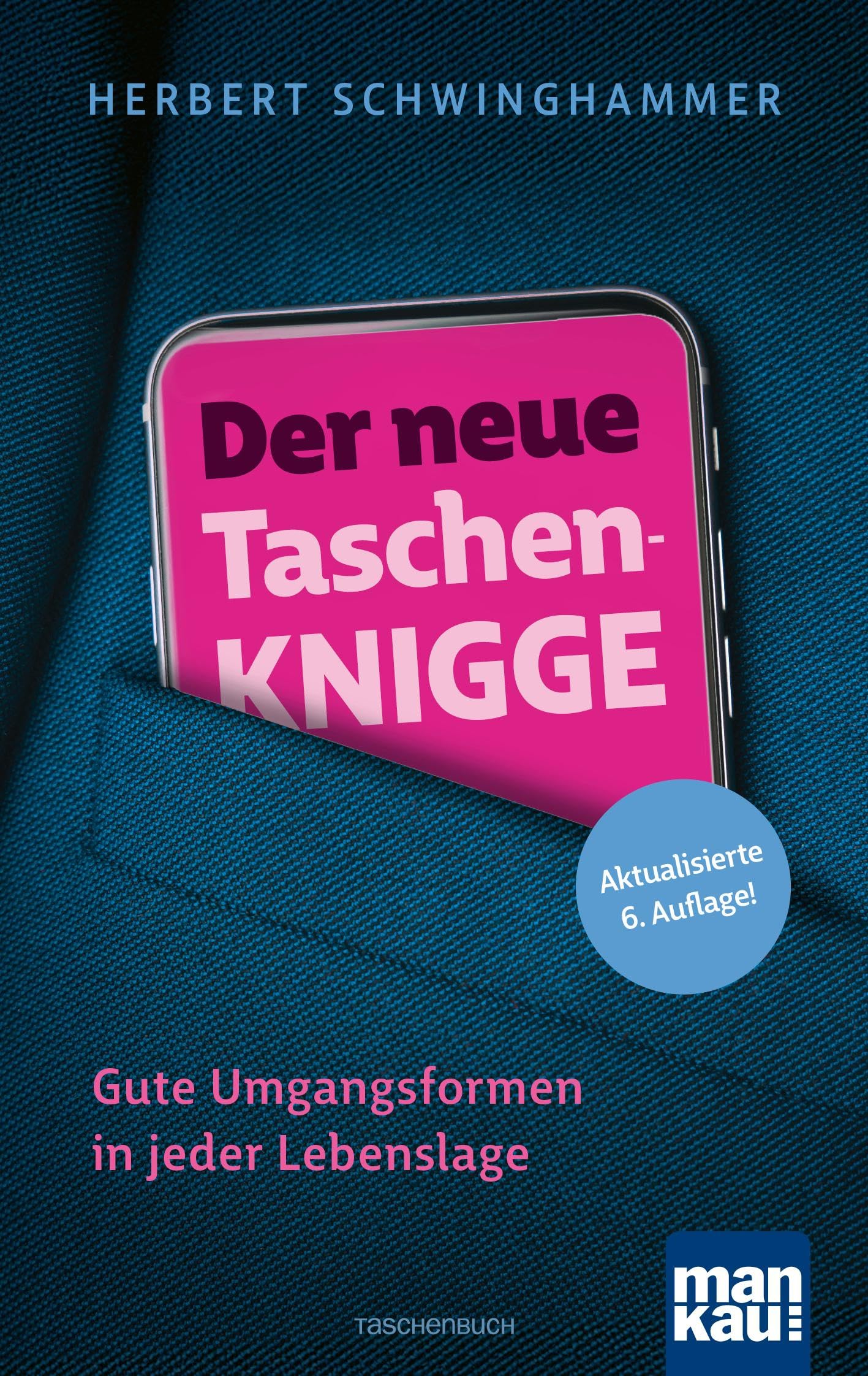 Der neue Taschen-Knigge: Gute Umgangsformen in jeder Lebenslage