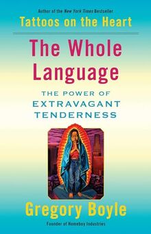 The Whole Language: The Power of Extravagant Tenderness