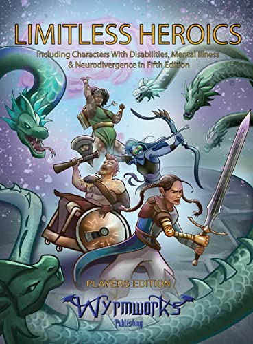 Limitless Heroics: Including Characters with Disabilities, Mental Illness, and Neurodivergence in Fifth Edition