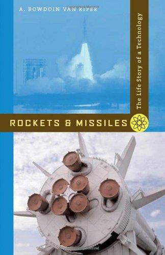 Rockets and Missiles: The Life Story of a Technology