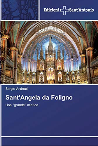 Sant'Angela da Foligno: Una grande mistica
