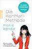 Die KonMari-Methode: Wie du Liebe, Job und Alltag in Ordnung bringst. Ein Manga