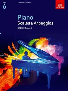 Piano Scales & Arpeggios, Grade 6 (Abrsm Scales & Arpeggios)