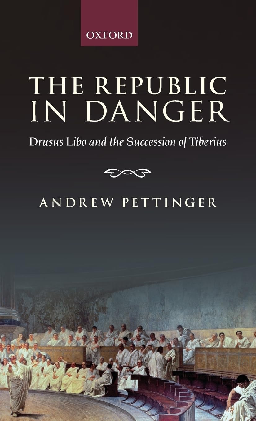 Republic in Danger: Drusus Libo and the Succession of Tiberius