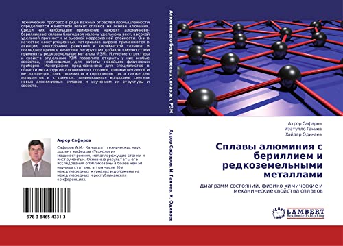 Сплавы алюминия с бериллием и редкоземельными металлами: Диаграмм состояний, физико-химические и механические свойства сплавов: Diagramm sostoqnij, fiziko-himicheskie i mehanicheskie swojstwa splawow