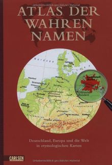 Atlas der wahren Namen: Deutschland, Europa und die Welt in etymologischen Karten