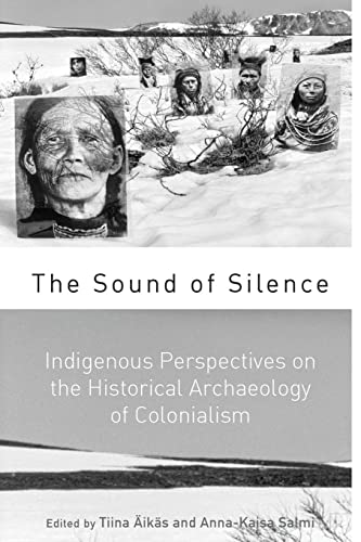 The Sound of Silence: Indigenous Perspectives on the Historical Archaeology of Colonialism