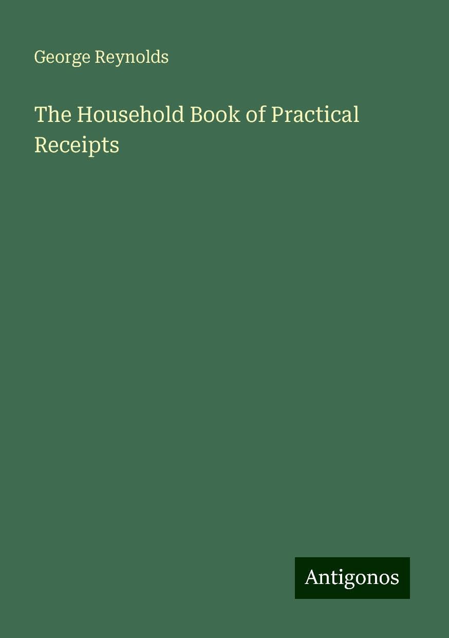 The Household Book of Practical Receipts