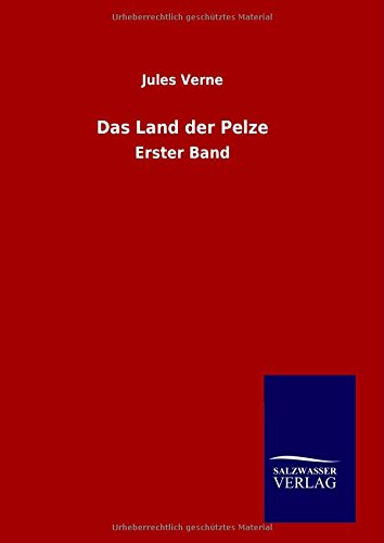 Das Land der Pelze: Erster Band