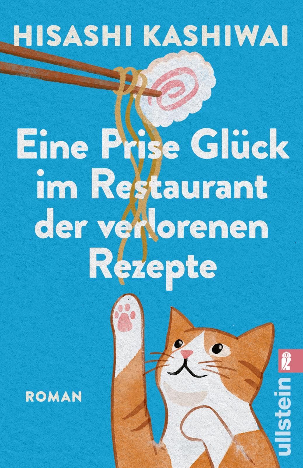 Kashiwai, Hisashi: Eine Prise Glück im Restaurant der verlorenen Rezepte