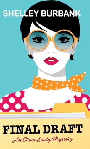 Final Draft (An Olivia Lively Mystery)