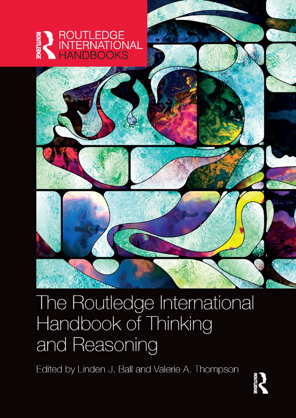 The Routledge International Handbook of Thinking and Reasoning (The Routledge International Handbooks)