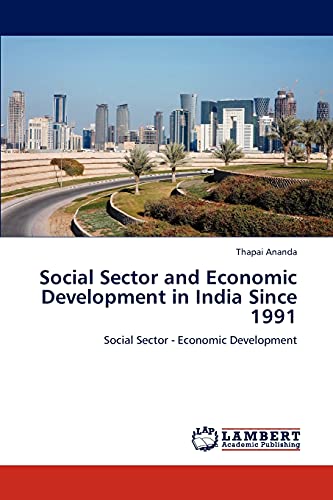 Social Sector and Economic Development in India Since 1991: Social Sector - Economic Development