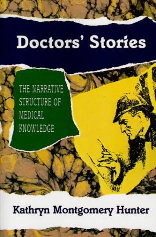 Doctors' Stories: The Narrative Structure of Medical Knowledge