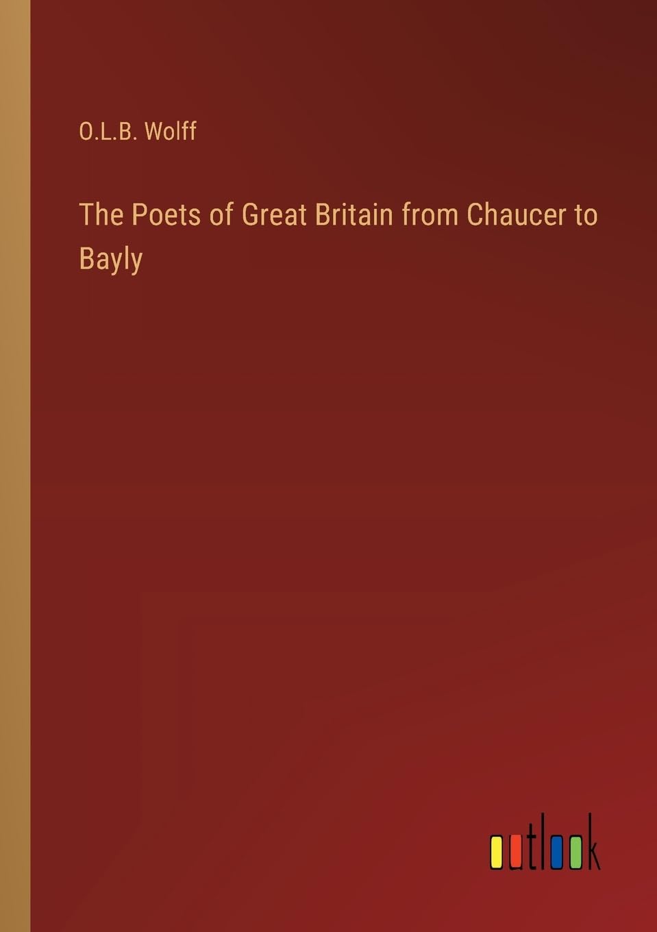 The Poets of Great Britain from Chaucer to Bayly